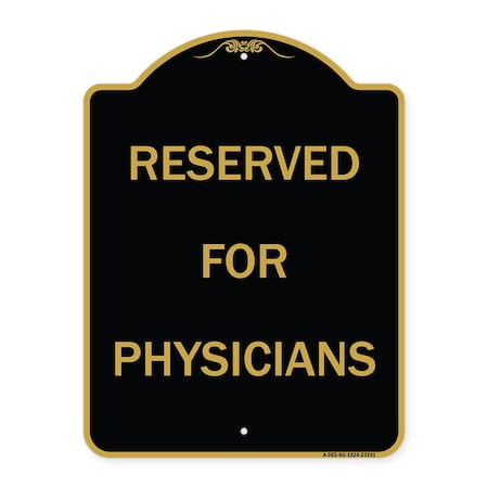 Signmission Designer Series Sign Reserved for Physicians, Black & Gold Aluminum Sign, 18" x 24", BG-1824-23181 A-DES-BG-1824-23181